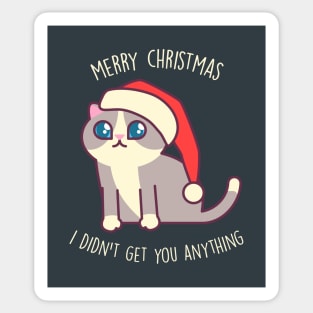 Merry Christmas, I didn't get you anything - Kawaii Kitty Mister Muffins Sticker